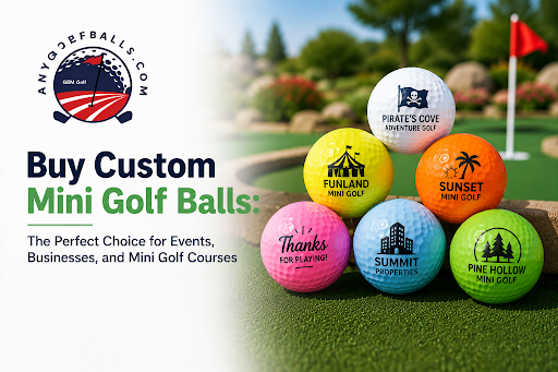 Buy Custom Mini Golf Balls: The Perfect Choice for Events, Businesses, and Mini Golf Courses
